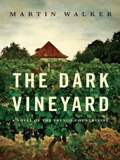 Title details for The Dark Vineyard by Martin Walker - Wait list